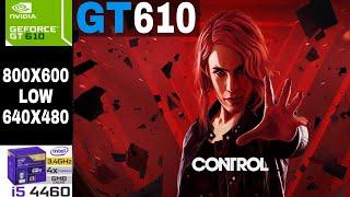 Control | Nvidia GT 610 2GB | i5-4460 | 16GB RAM