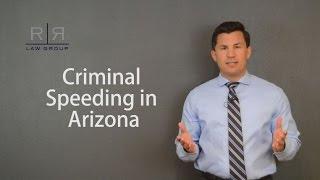 Arizona Criminal Speeding Defense Lawyer