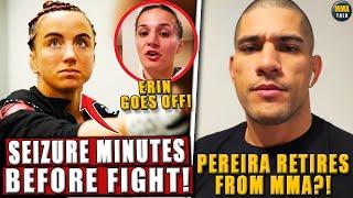 Maycee Barber Suffers Seizure minutes before fight!*FIGHT CANCELED*; Alex Pereira DONE in MMA?Gamrot