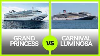 Grand Princess & Carnival Luminosa cruise ship comparison