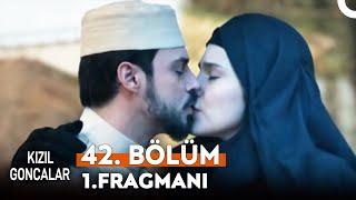 Kızıl Goncalar 42. Bölüm 1. Fragmanı | ''Zeynep'in İlk Öpücüğü!''