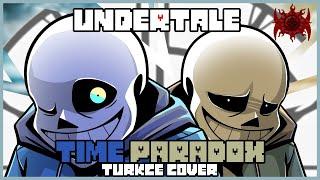 Undertale - Time Paradox [Türkçe Cover]