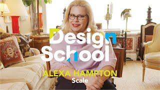 Everything to Know About Scale and Proportion with Alexa Hampton I Design School I HB