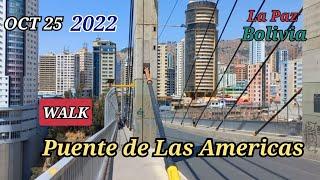 Walking around El Puente de Las Américas on Oct 25, La Paz, Bolivia 시내 데모있는 날 라스 아메리카 다리 걷기 Ep 042