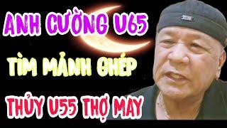 ANH CƯỜNG U65 TÌM MẢNH GHÉP VÀ PHA ĐỐI THOẠI CỰC CĂNG #818