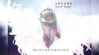 Emotional Sad Music "Anyone but You" | Ülvi Zeynalov