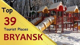 "BRYANSK" Top 39 Tourist Places | Bryansk Tourism | RUSSIA