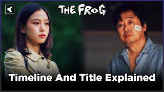 The Frog  Timeline And Title Explained | Netflix K-Drama 2024