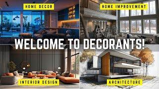 Welcome to Decorants: Inspiring Home Decor, Interior Designs, Architecture, and Gardening