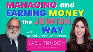 Earning & Managing Money the Jewish Way with Rabbi Simon Jacobson