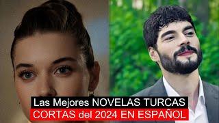 Las Mejores NOVELAS TURCAS CORTAS del 2024 EN ESPAÑOL