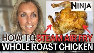 NINJA FOODI 15 in 1 HOW TO COOK THE BEST ROAST CHICKEN! STEAM AIR FRY whole chicken using the Ninja