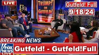 Gutfeld! 9/18/24 Greg Gutfeld FULL END SHOW | BREAKING NEWS TRUMP TODAY September 18, 2024