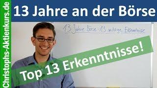 13 Jahre an der Börse - 13 wichtige Erkenntnisse!