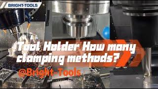 Tool Holder How many clamping methods?#toolholder #bright-tools