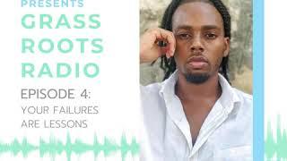 Ep. 04: Failures are Lessons