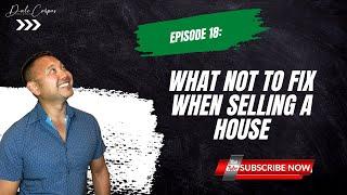What not to fix When Selling a House - The San Francisco Bay Area
