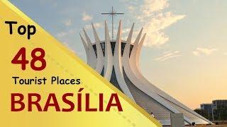 "BRASÍLIA" Top 48 Tourist Places | Brasília Tourism | BRAZIL