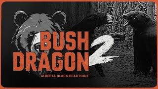 Bush Dragon 2 | Alberta Black Bear Hunt