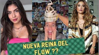 NUEVA REINA DEL FLOW ?? QUIÉN ES??