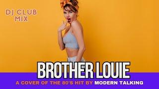 Modern Talking - Brother Louie (Geo Da Silva, Canello & George Buldy DJ club cover remix)