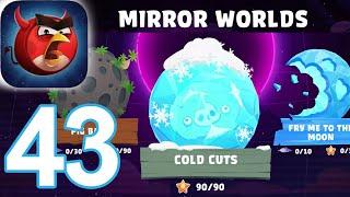 Angry Birds Reloaded Space MIRROR WORLDS (COLD CUTS) ⭐⭐⭐ 3 Stars  1  to 30 Walkthrough Part 43 (iOS)