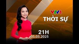 Bản tin thời sự tiếng Việt 21h - 05/03/2025 | VTV4