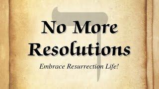 1. No More Resolutions