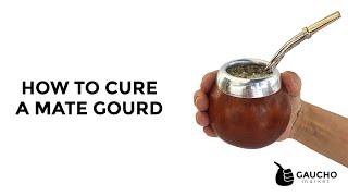 How to cure a mate gourd - by Gaucho Market