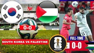 South Korea vs Palestine 0-0 Live FIFA World Cup Qualification Football Match Score Highlights 축구