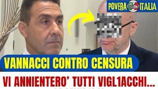 VANNACCI CONTRO CENSURA NON HO PAURA IL MIO MESTIERE ERA IL S4BOTATORE