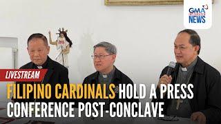 LIVE: Filipino cardinals hold a press conference post-conclave | GMA Integrated News - Replay