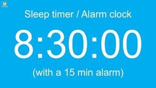 8 hour 30 minute Sleep timer / Alarm clock (with a 15 min alarm)