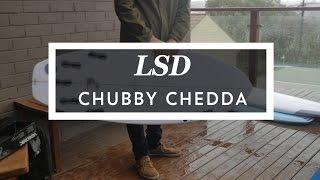 LSD Chubby Chedda | Surfboard Review