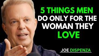 5 Things Men Do Only for the Woman They Love | Joe Dispenza Motivation