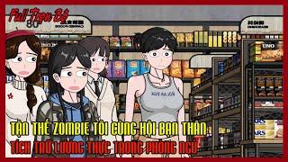 TẬN THẾ ZOMBIE TÔI CÙNG HỘI BẠN THÂN TÍCH TRỮ LƯƠNG THỰC TRONG PHÒNG NGỦ Full Trọn Bộ|Thư Sinh Revie