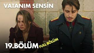 Vatanım Sensin 19. Bölüm - Full Bölüm