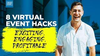 8 Virtual Event Hacks: Make Your Event More Exciting, Engaging & Profitable
