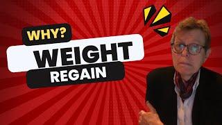 Weight Regain After Weight Loss - Why Am I Gaining Weight?