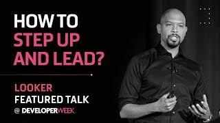 How to Step Up and Lead? Nick Caldwell @ DeveloperWeek 2019