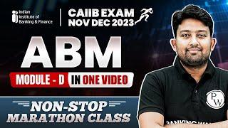 CAIIB ABM Module D Marathon Session | Advanced Bank Management | CAIIB ABM Marathon | CAIIB Nov 2023