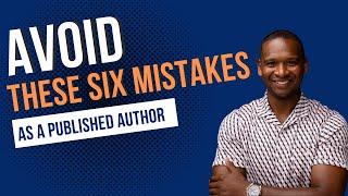 6 Mistakes to Avoid as An Author | Kyle S. King