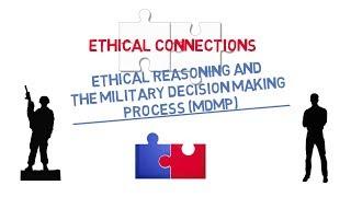 Ethical Connections: Ethical Reasoning and the Military Decision Making Process (MDMP)