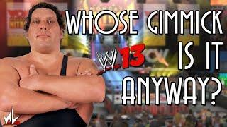 Whose Gimmick is it Anyway? - Andre the Giant [WWE 13]