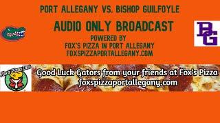 AUDIO ONLY - Port Allegany v Bishop Guilfoyle - PIAA Football Championship powered by Fox's Pizza