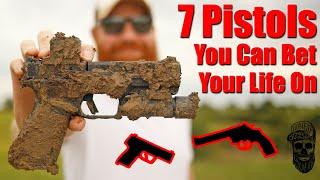 7 Pistols You Can Bet Your Life On