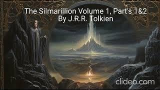 "The Silmarillion: Volume 1 - Of The Valar And Valinor Before The Darkening Of Elves And Men"(1&2)