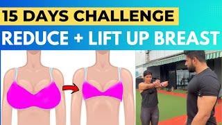 15 DAYS CHALLENGE- REDUCE BREAST FAT || LIFT UP YOUR BREAST SIZE