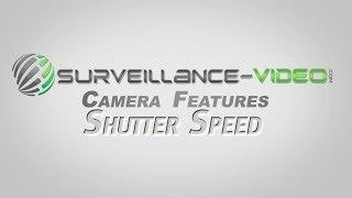 What is a Camera Shutter Speed from Surveillance-Video.Com