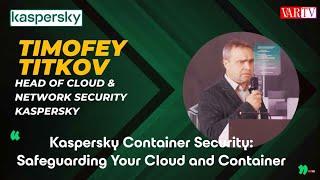 Kaspersky Container Security: Safeguarding Your Cloud and Container Infrastructure